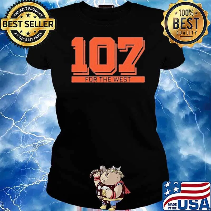 107 For The West Shirt Ladies tee
