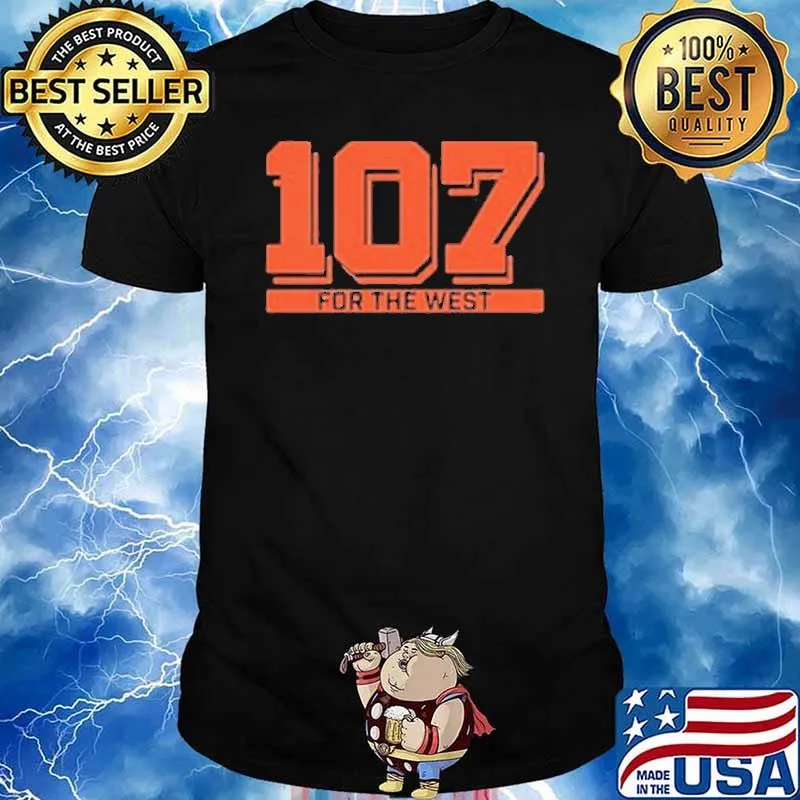 107 For The West Shirt