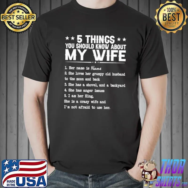 5 Things You Should Know About My Wife her name is name she loves her grumpy old husband to the moon and back s Unisex