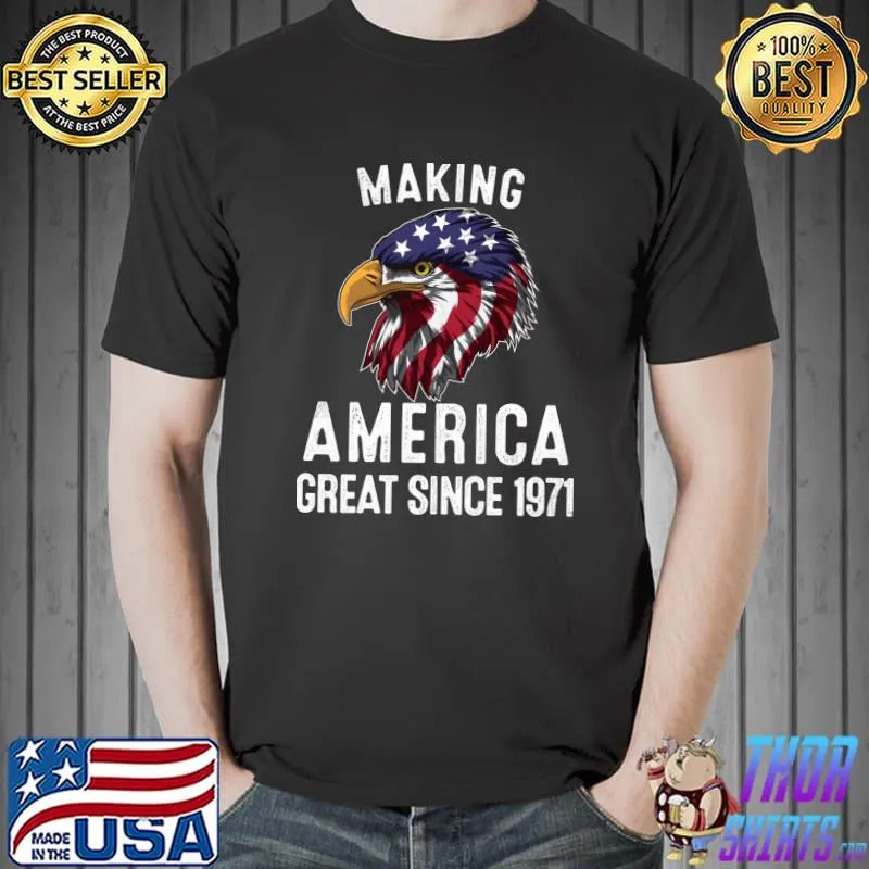 51st Birthday,Making America Great Since 1971 T-Shirt