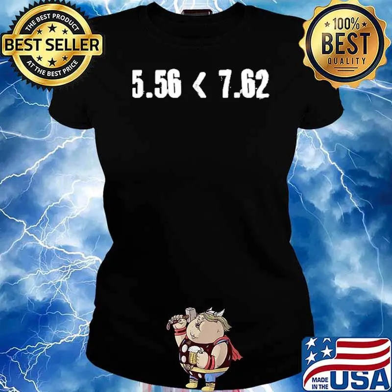 7.62 is better 5.56 s Ladies tee