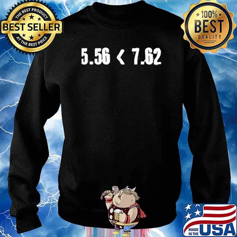 7.62 is better 5.56 s Sweater