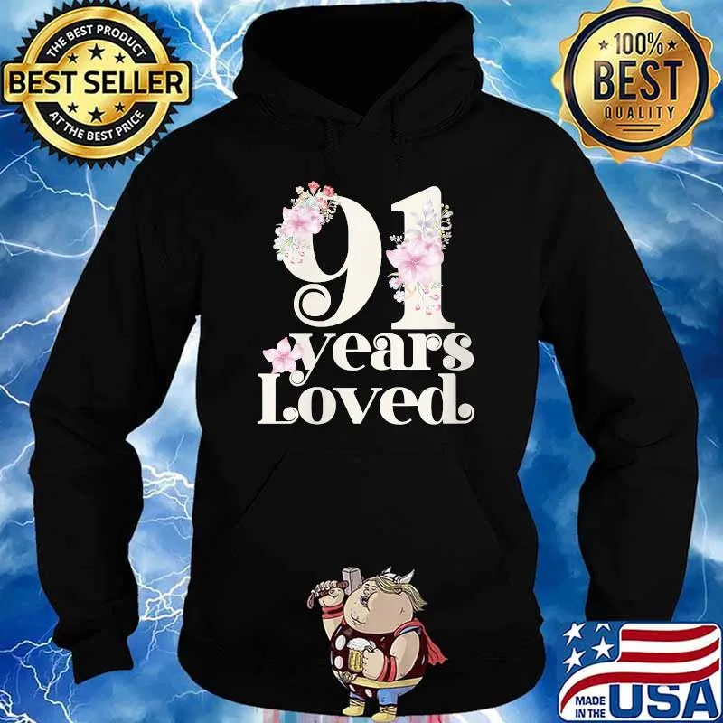 91 Years Loved Grandma 91st Birthday Party 91 Years Old T-Shirt Hoodie