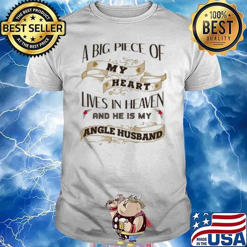 A Big Piece Of My Heart Lives In Heaven And He Is My Angle Husband Shirt