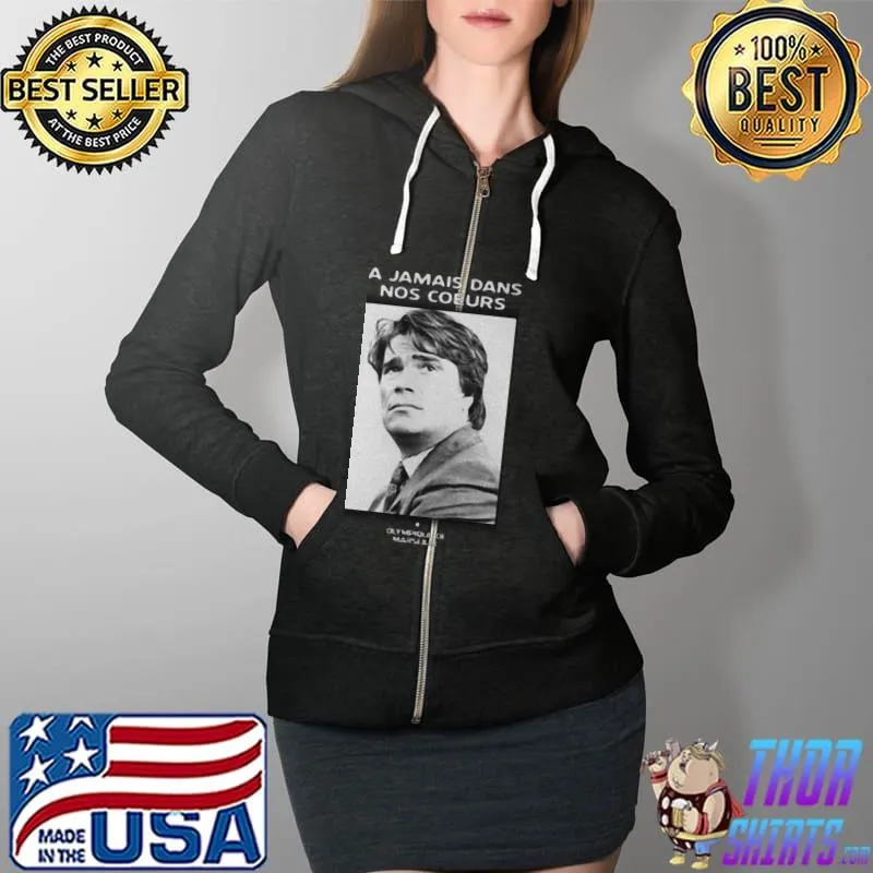 A Jamais Dans Nos Coeurs Shirt Full Zip Hooded