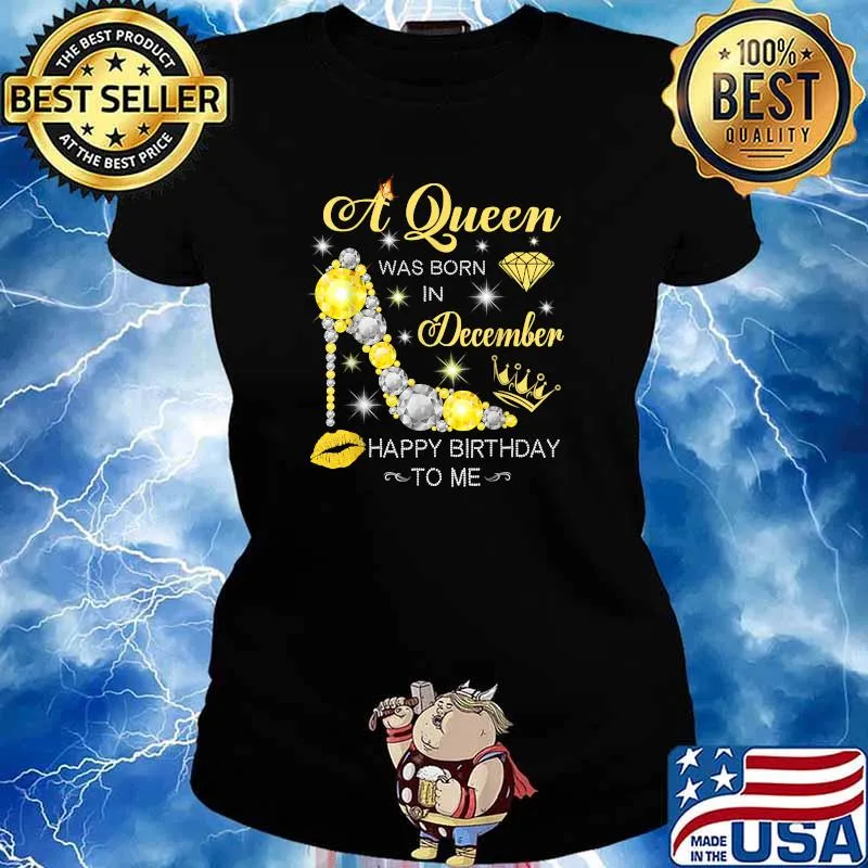 A Queen Was Born In December Glitter Diamond Shoes Birthday T-Shirt Ladies tee