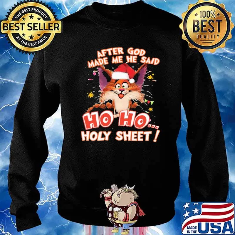 After God Made Me He Said Ho Ho Holy Sheet Fox Shirt Sweater