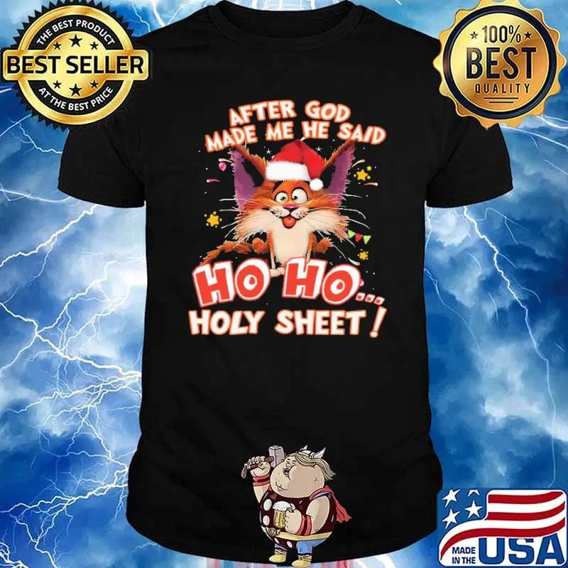 After God Made Me He Said Ho Ho Holy Sheet Fox Shirt