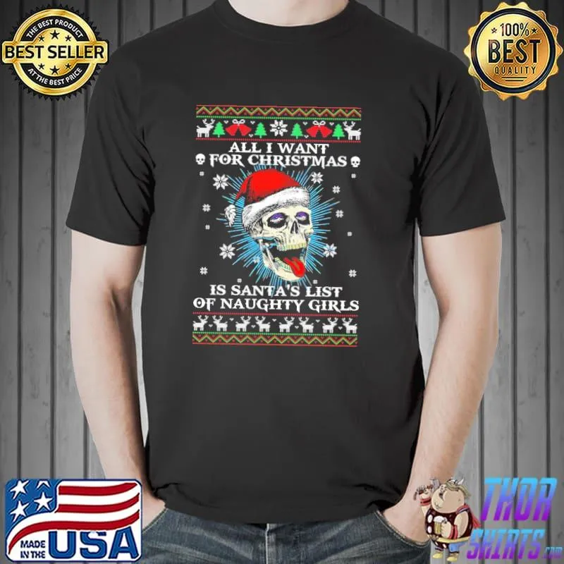 All I Want For Christmas Is Santa's List Of Naughty Girl Skull Shirt Unisex