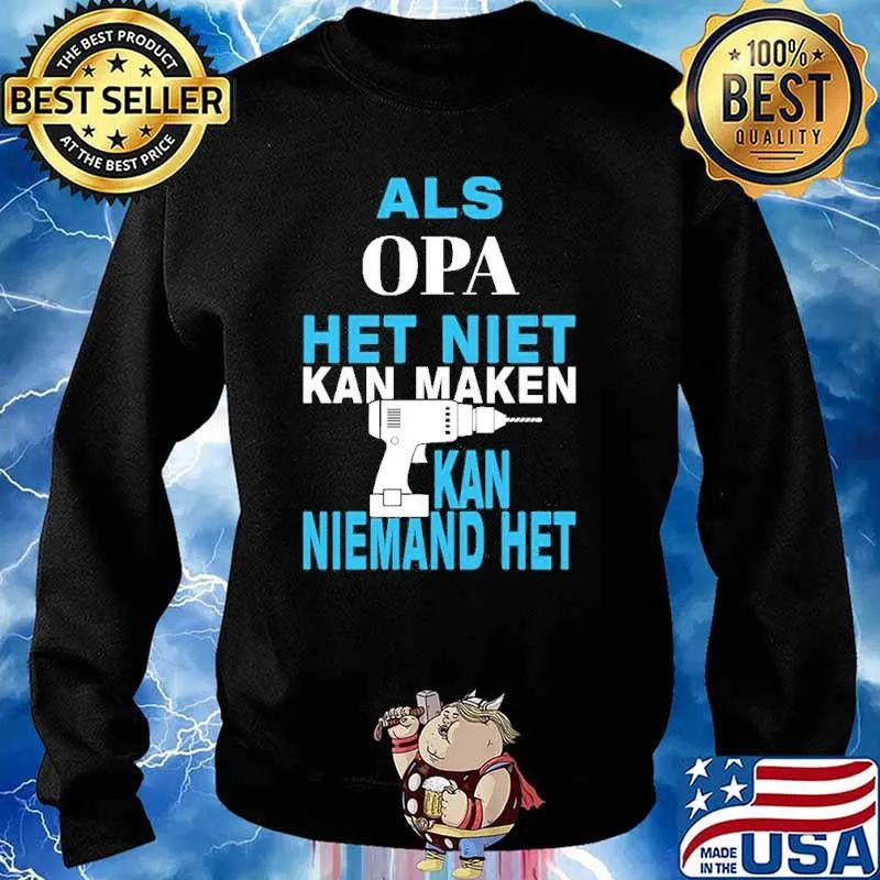 Als Opa Het Niet Kan Maken Kan Niemand Het Shirt Sweater