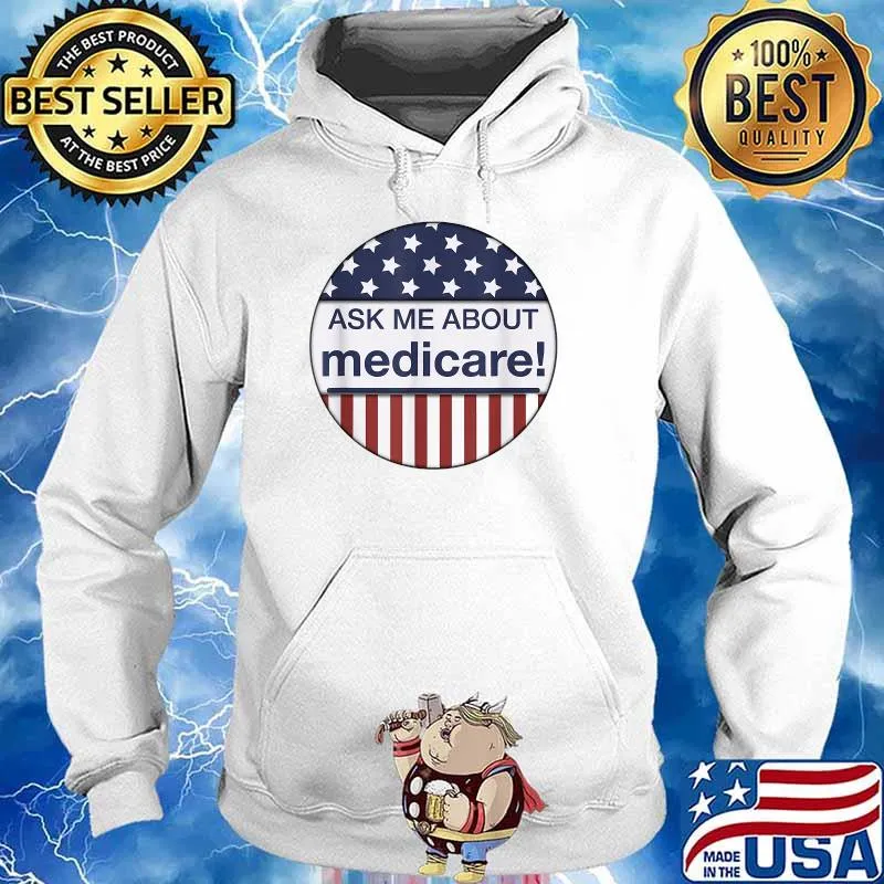 Ask Me About Medicare Insurance Agent Broker Quotes T-Shirt Hoodie