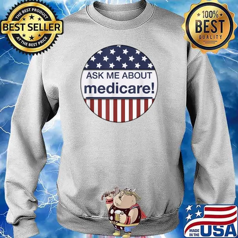 Ask Me About Medicare Insurance Agent Broker Quotes T-Shirt Sweater