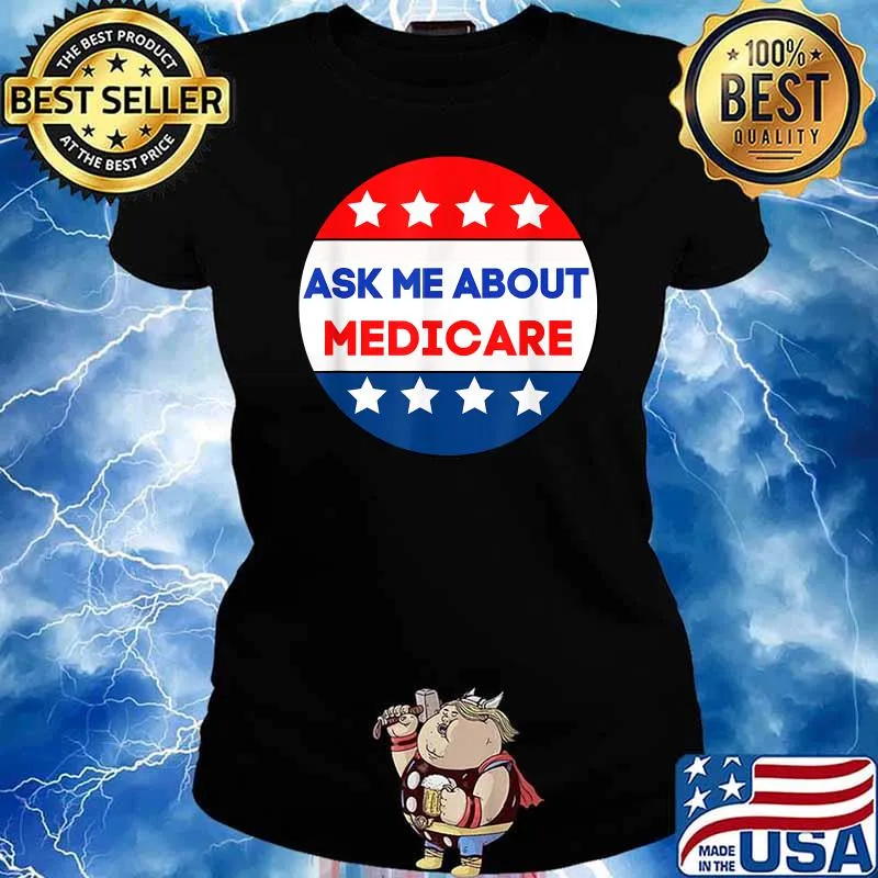 Ask Me About Medicare Insurance Agent Broker Sales Marketing T-Shirt Ladies tee