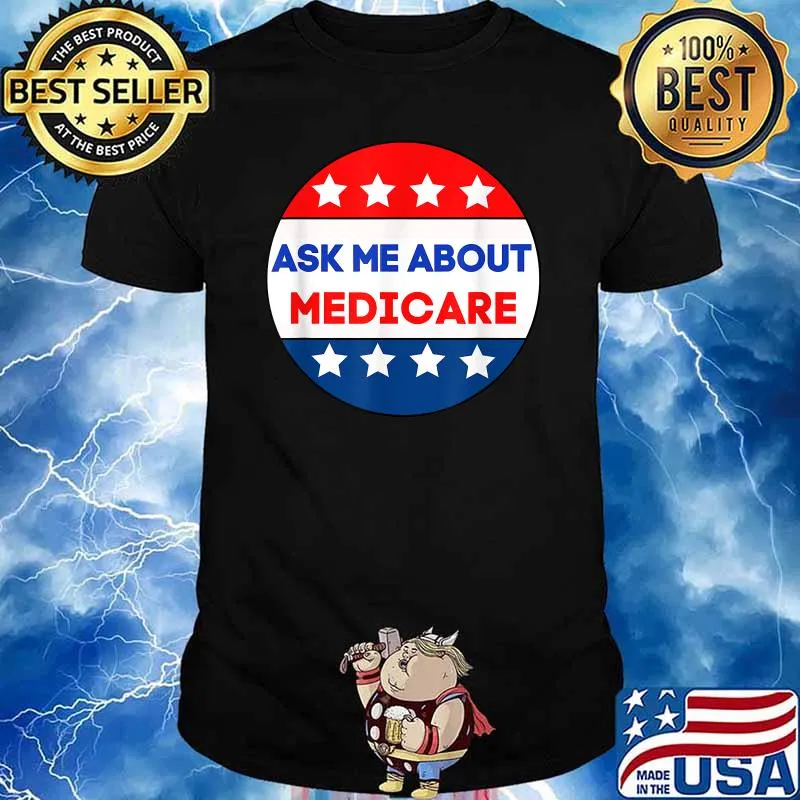 Ask Me About Medicare Insurance Agent Broker Sales Marketing T-Shirt