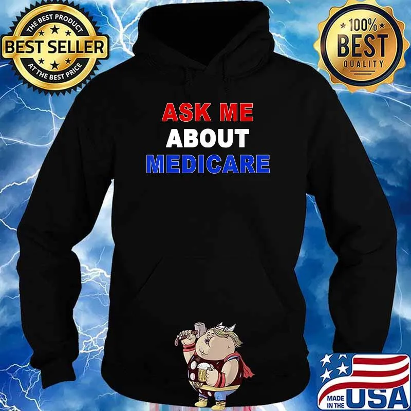 Ask Me About Medicare T-Shirt Hoodie