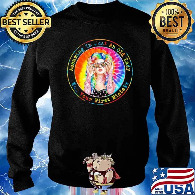 Assuming I'm Just An Old Lady Was Your First Mistake Vintage Shirt Sweater