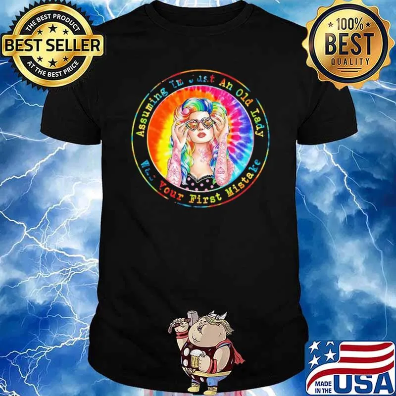 Assuming I'm Just An Old Lady Was Your First Mistake Vintage Shirt