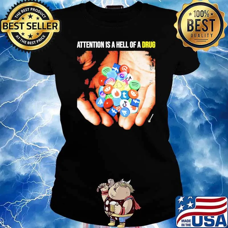 Attention is a hell of a drug s Ladies tee