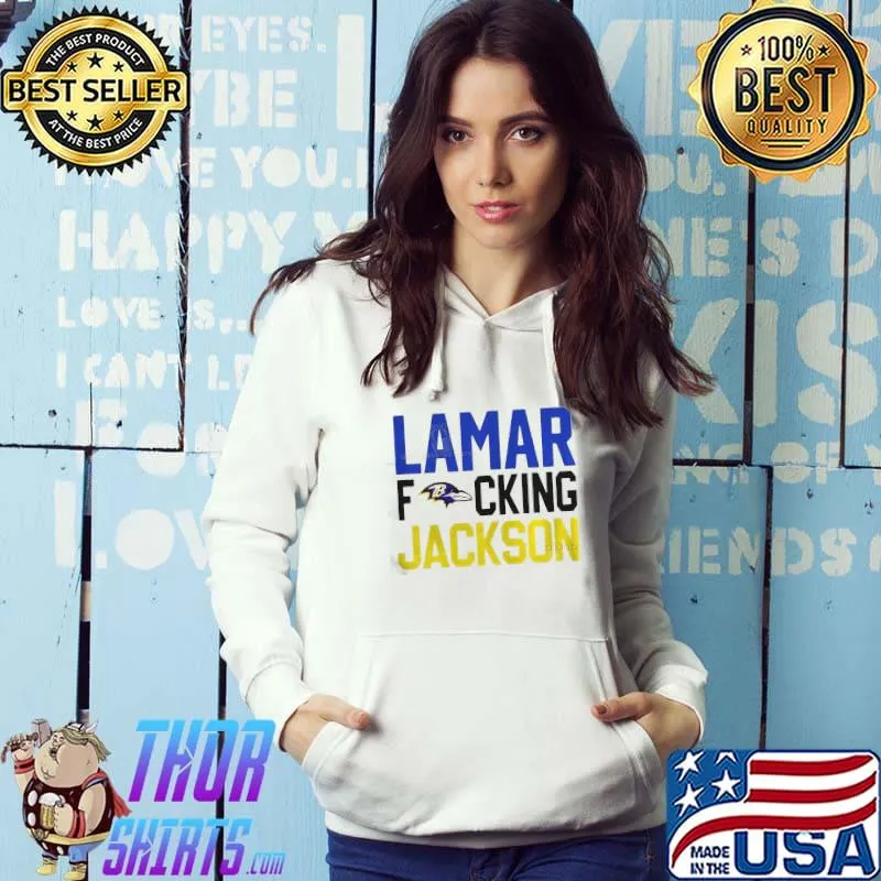 Awesome baltimore Ravens Lamar Fucking Jackson T-shirt