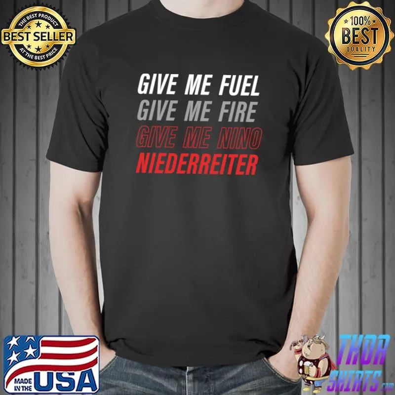 Awesome gIVE ME FUEL GIVE ME FIRE GIVE ME NINO NIEDERREITER Essential T-Shirt Unisex