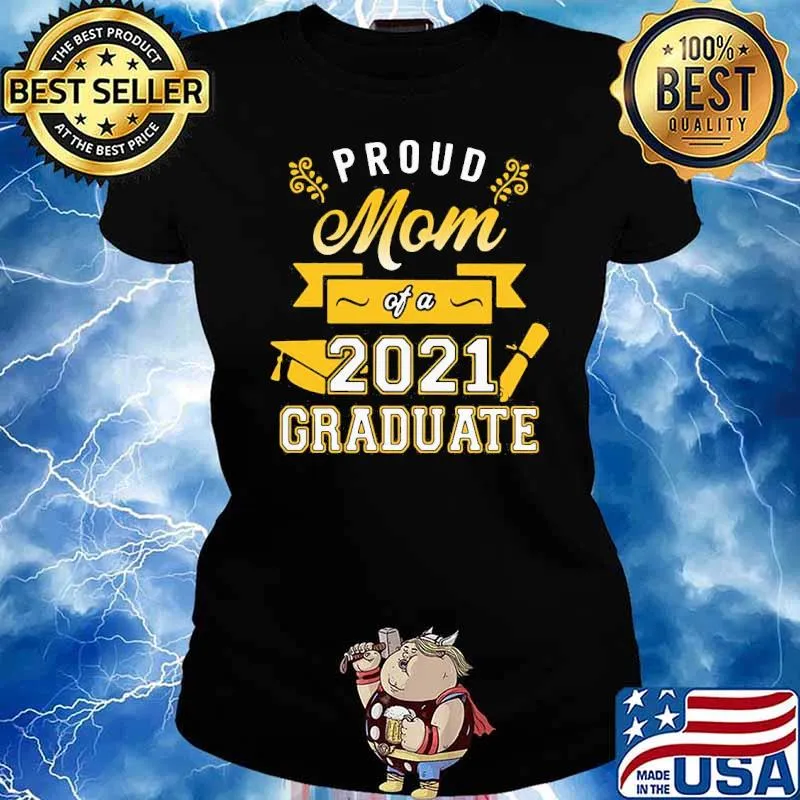 Awesome Proud Mom of a 2021 Graduate Gold Shirt Ladies tee