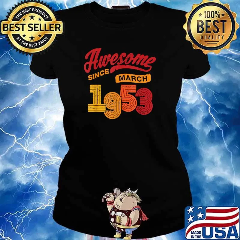 Awesome Since March 1953 68 Years Old 68th Birthday Gift T-Shirt Ladies tee