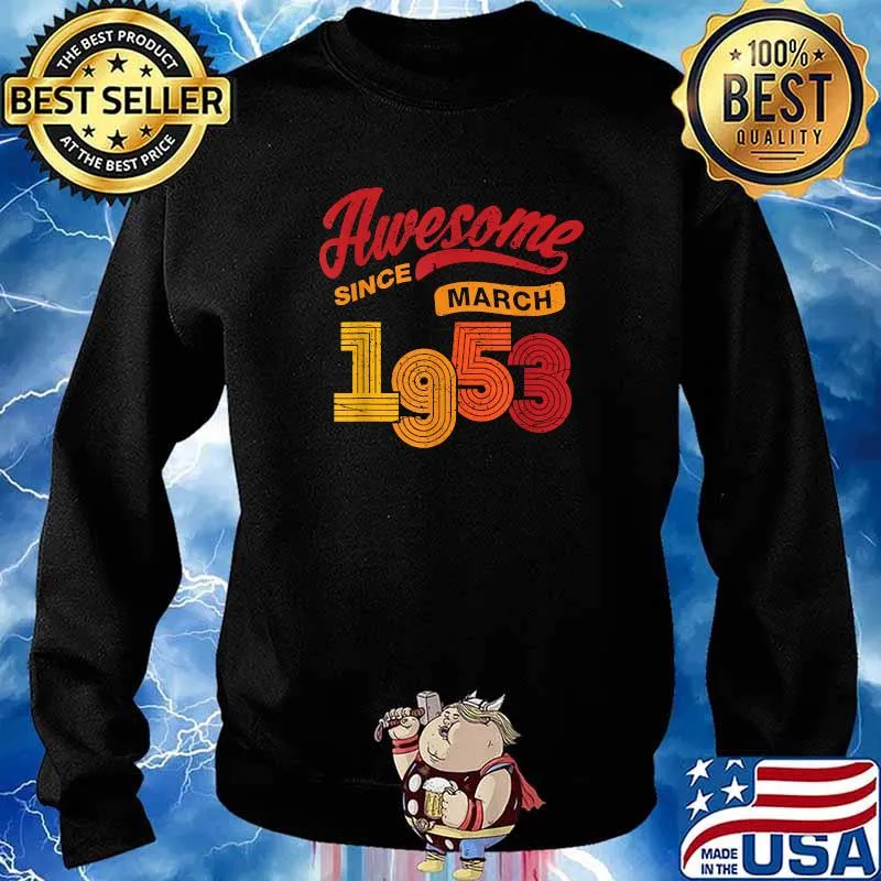 Awesome Since March 1953 68 Years Old 68th Birthday Gift T-Shirt Sweater