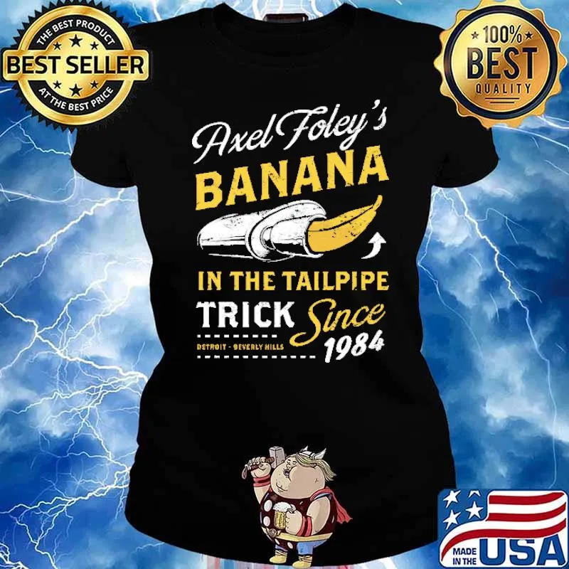 Axel Foley's Banana In The Tailpipe Trick Since 1984 s Ladies tee