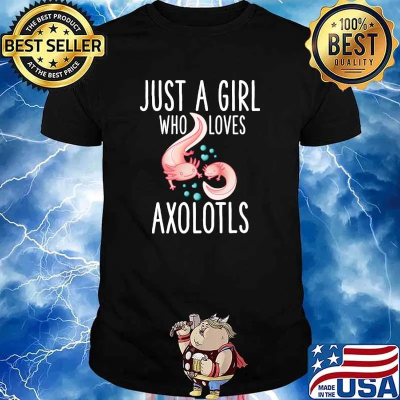 Axolotl Youth Just A Girl Who Loves T-Shirt