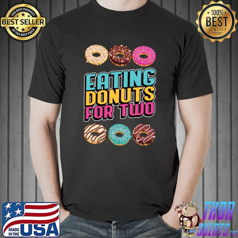 Baby Reveal Eating Donuts For Two Promoted Mom Pregnant T-shirt
