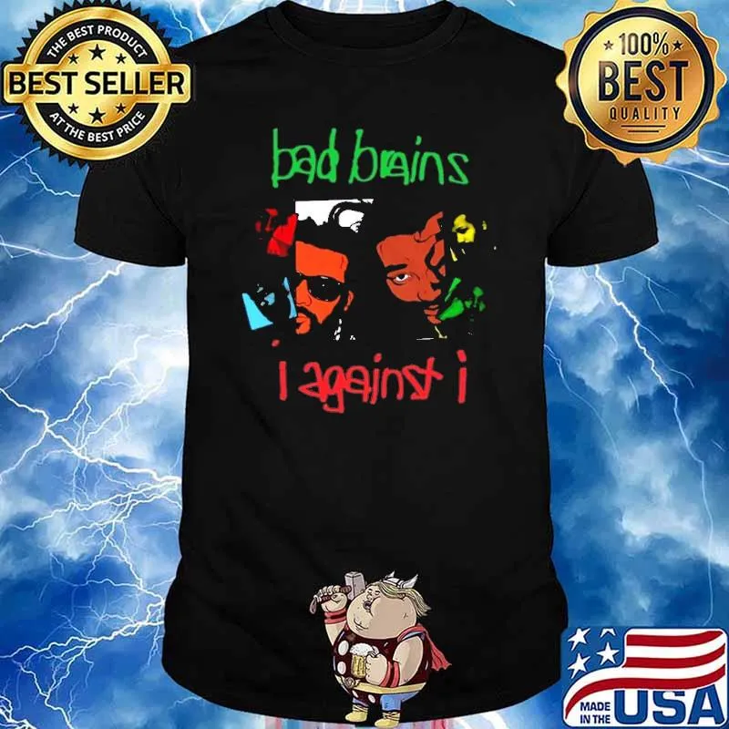 Bad brains i against i shirt