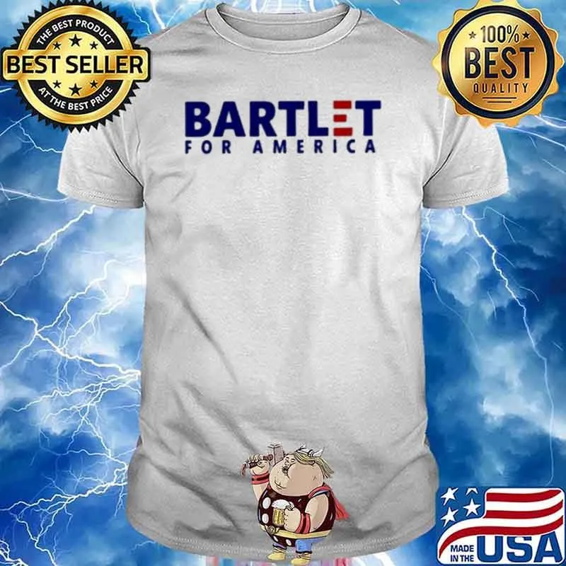 Bartlet for america shirt