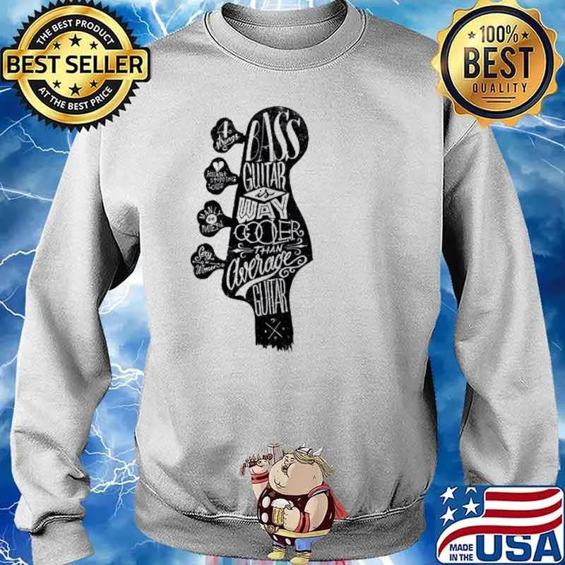 Bass Guitar is Way Cooler than Average Guitar s Sweater