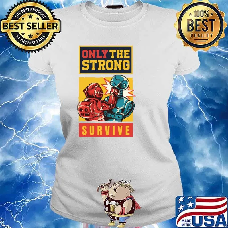 Be Brave Only the Strong Survive T-Shirt Ladies tee