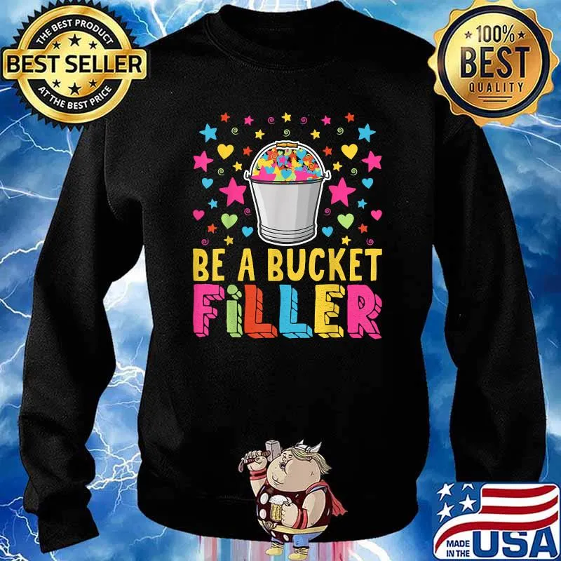 Be Bucket Filler Shirt Kids Teacher Guidance Counselor T-Shirt Sweater