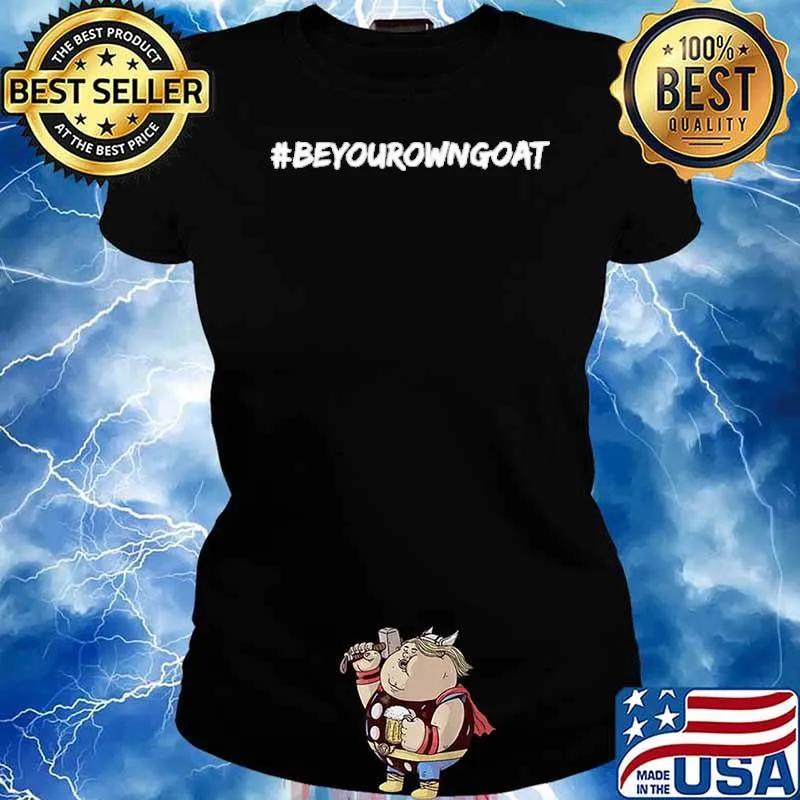 #Be your own goat s Ladies tee