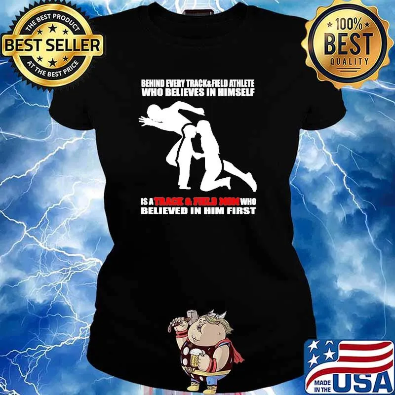Behind Every Track And Field Athlete Who Believes In Himself Is s Ladies tee