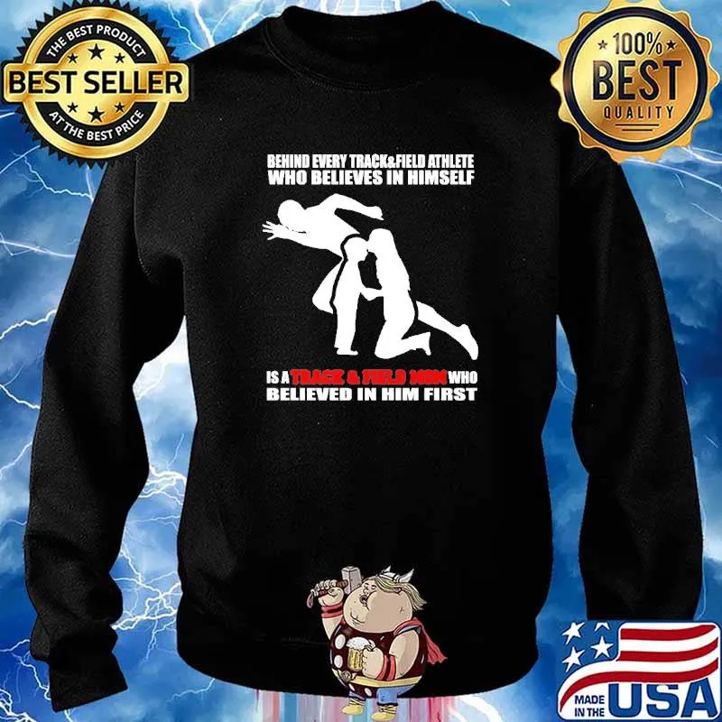 Behind Every Track And Field Athlete Who Believes In Himself Is s Sweater