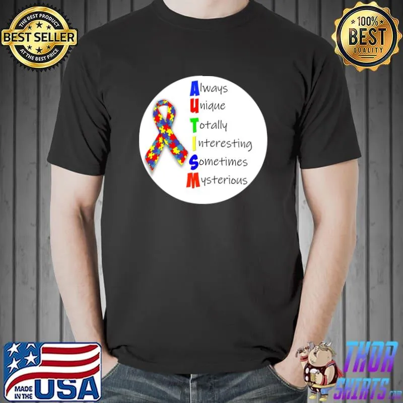 Best autism Awareness always unique totally interesting T-Shirt Unisex