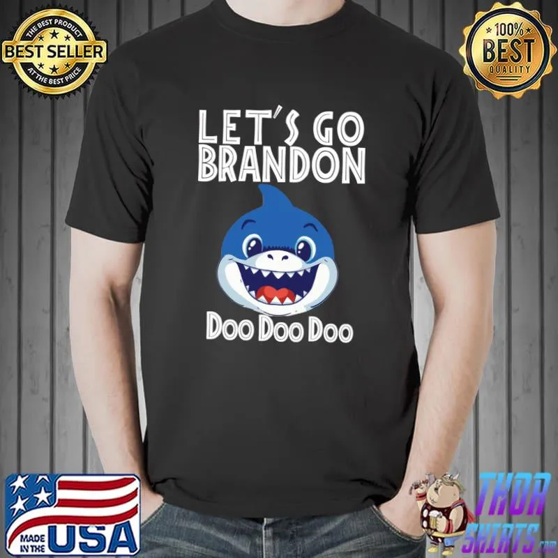 Best let's Go brandon shark Doo Doo T-s Unisex