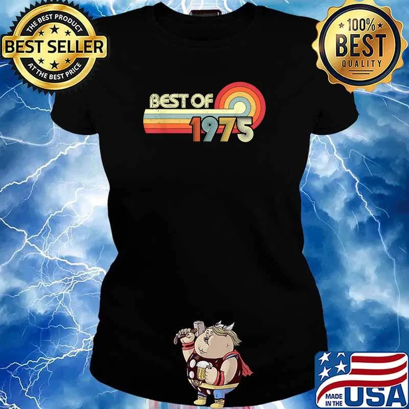 Best of 1975 Vintage Gift 45 Years 45 Birthday Woman Man T-Shirt Ladies tee