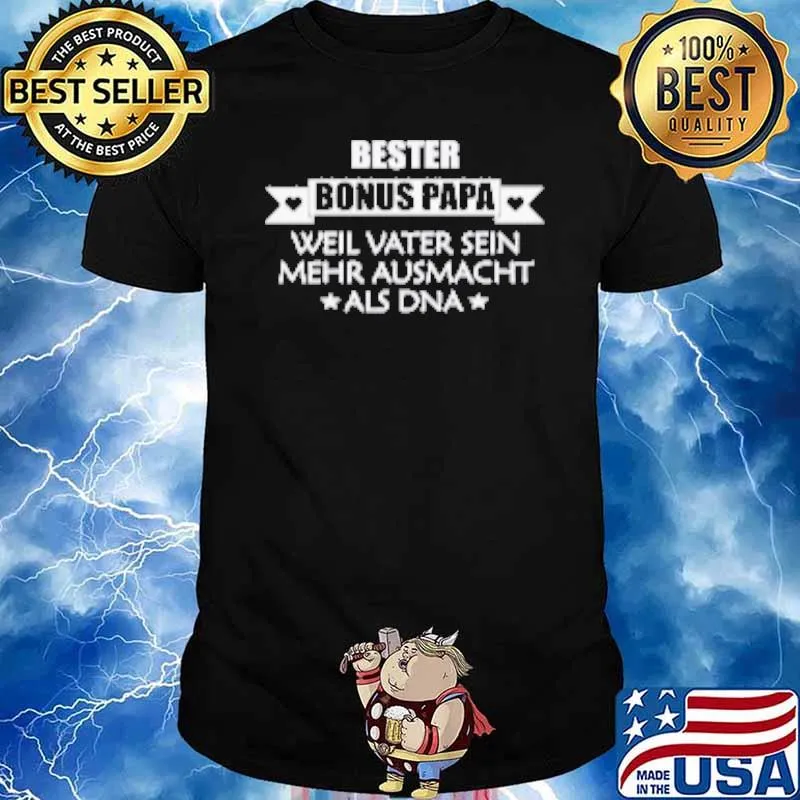 Bester Bonus Papa Weil Vater Sein Mehr Ausmacht Als DNA Shirt