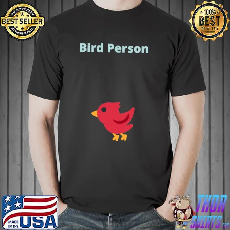 Bird Person - Bird T-Shirt Unisex