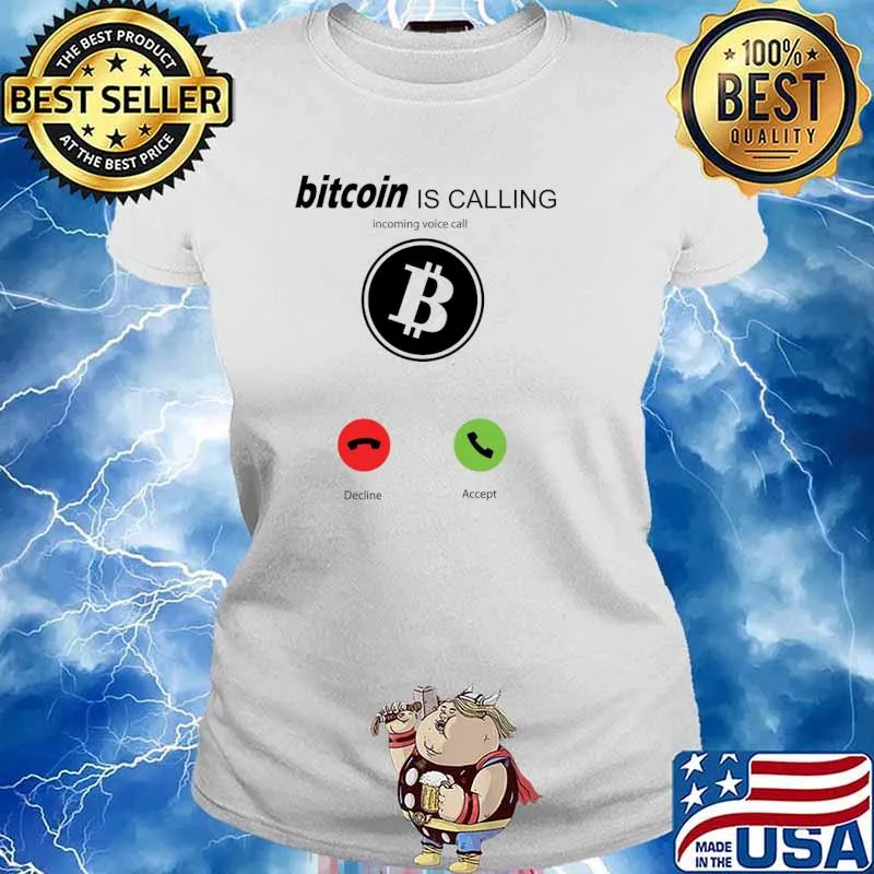 Bitcoin is Calling Bitcoin Proverbs Crypto Currency Design T-Shirt Ladies tee