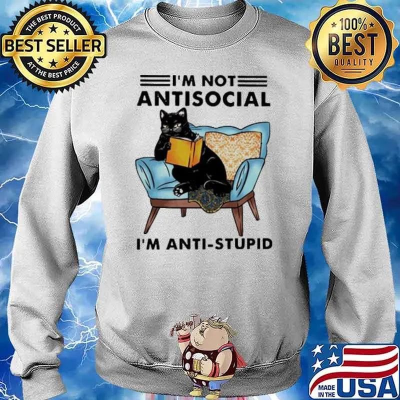 Black cat i’m not anti social i’m anti stupid s Sweater