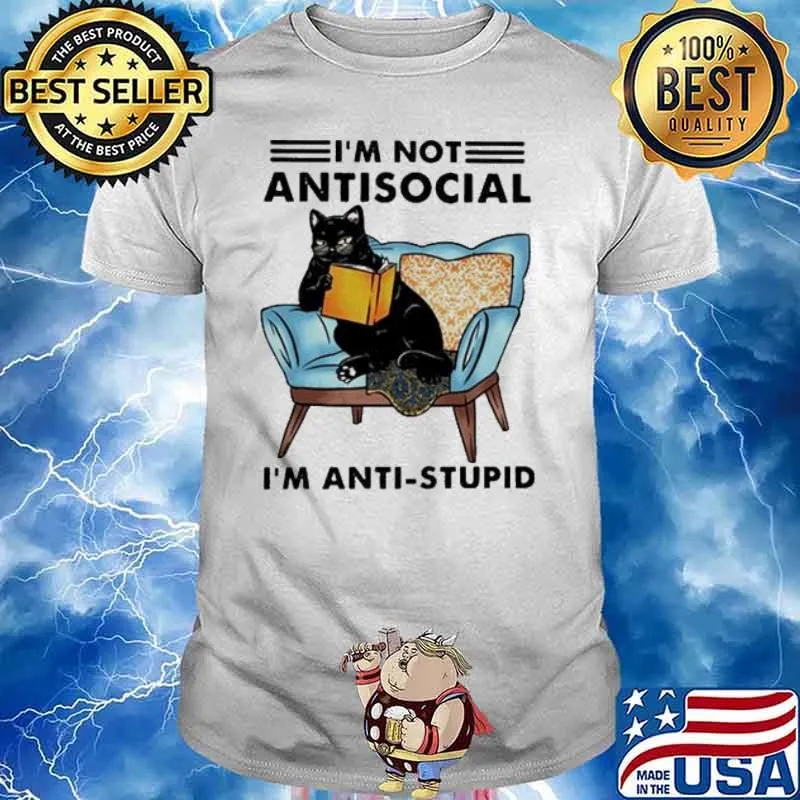 Black cat i’m not anti social i’m anti stupid shirt