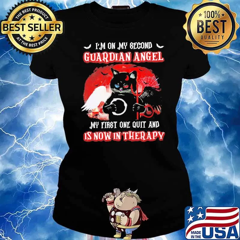Black Cat I’m on my second guardian angel my first One Quit And Is Now In Therapy s Ladies tee