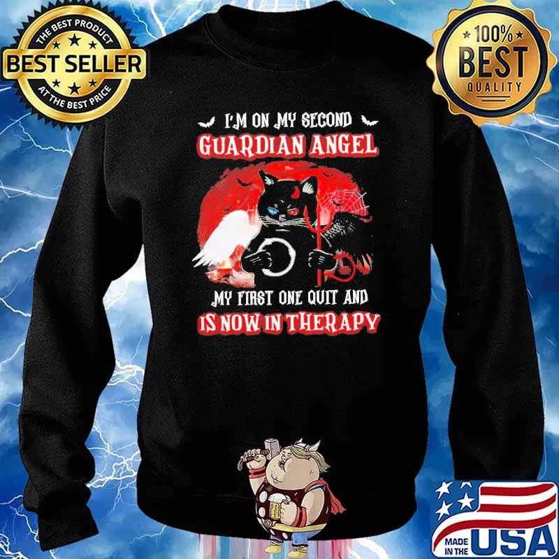 Black Cat I’m on my second guardian angel my first One Quit And Is Now In Therapy s Sweater