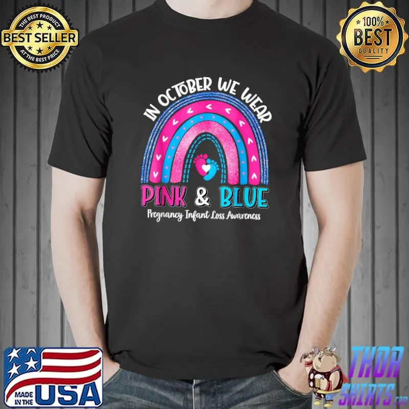 Blue Pregnancy Infant Loss And In October We Wear Pink T-Shirt