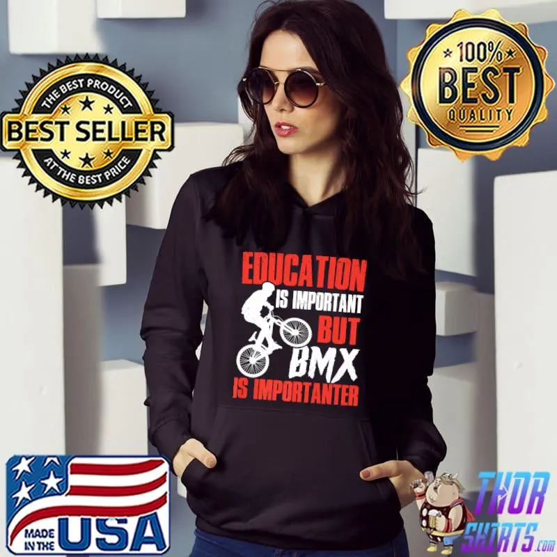 BMX Is Importanter Funny BMX Lover Novelty Premium T-Shirt